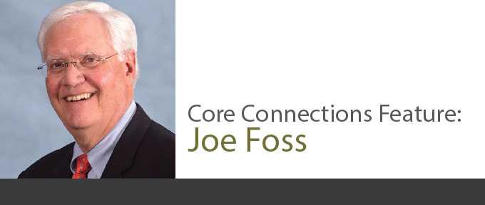 Core Connections Feature: Joe Foss, Executive Representative, Geppi Family Enterprises